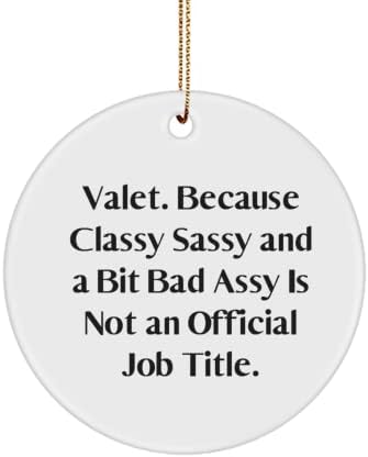 Jedinstveni dulet, Valet. Jer klasični sassy i pomalo loš Assy nisu službeni., Cool Circle Ornament za muškarce žene iz vođe