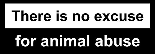 Ne postoji izgovor za naljepnicu za zlostavljanje životinja - Naljepnica za kućne ljubimce - naljepnica za naljepnica za