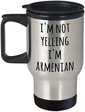Hollywood & Twine Armenska putnička šalica Ne vičem, ja sam armenska smiješna šalica kave GAG ​​Pokloni za muškarce i žene